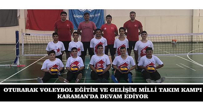 OTURARAK VOLEYBOL EĞİTİM VE GELİŞİM MİLLİ TAKIM KAMPI, KARAMAN’DA DEVAM EDİYOR