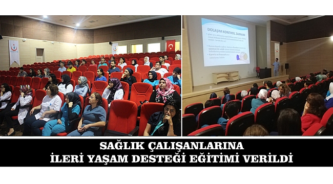 SAĞLIK ÇALIŞANLARINA İLERİ YAŞAM DESTEĞİ EĞİTİMİ VERİLDİ