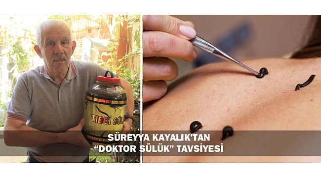 SÜREYYA KAYALIK’TAN “DOKTOR SÜLÜK” TAVSİYESİ
