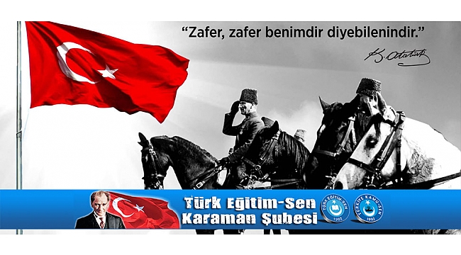 TÜRK EĞİTİM-SEN; “MALAZGİRT’TEN BÜYÜK TAARRUZA SELAM OLSUN”