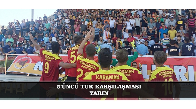 3'ÜNCÜ TUR KARŞILAŞMASI YARIN