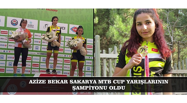 AZİZE BEKAR SAKARYA MTB CUP YARIŞLARININ ŞAMPİYONU OLDU