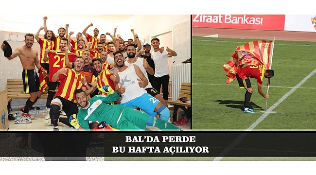 BAL’DA PERDE BU HAFTA AÇILIYOR