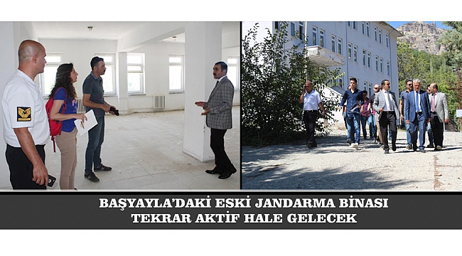 BAŞYAYLA’DAKİ ESKİ JANDARMA BİNASI TEKRAR AKTİF HALE GELECEK