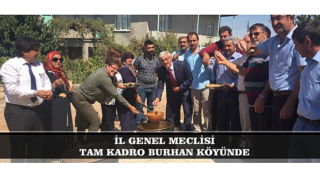 İL GENEL MECLİSİ TAM KADRO BURHAN KÖYÜNDE