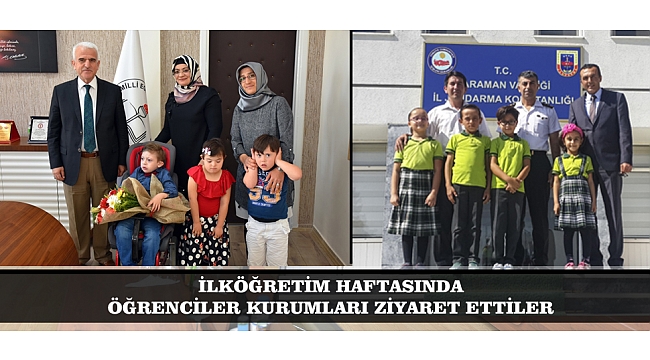 İLKÖĞRETİM HAFTASINDA ÖĞRENCİLER KURUMLARI ZİYARET ETTİLER