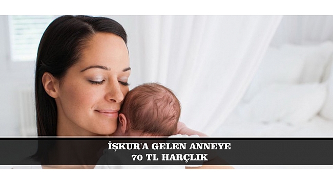 İŞKUR&#039;A GELEN ANNEYE 70 TL HARÇLIK