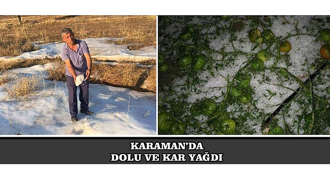 KARAMAN’DA DOLU VE KAR YAĞDI