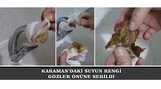 KARAMAN'DAKİ SUYUN RENGİ GÖZLER ÖNÜNE SERİLDİ