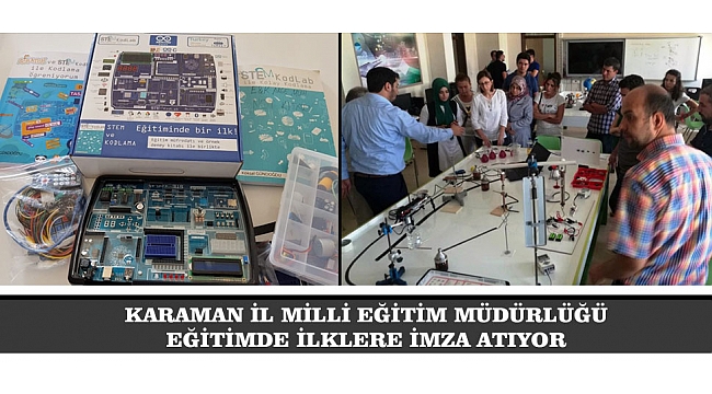KARAMAN İL MİLLİ EĞİTİM MÜDÜRLÜĞÜ EĞİTİMDE İLKLERE İMZA ATIYOR