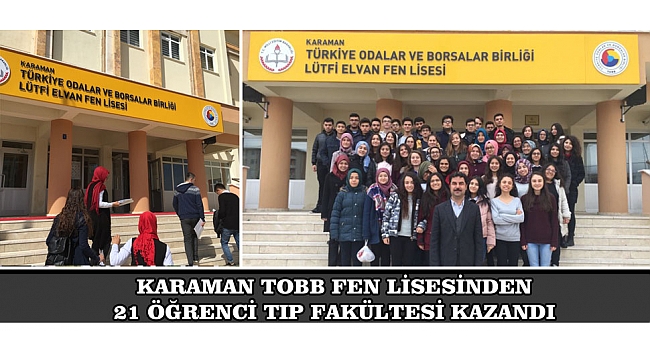 KARAMAN TOBB FEN LİSESİNDEN 21 ÖĞRENCİ TIP FAKÜLTESİ KAZANDI