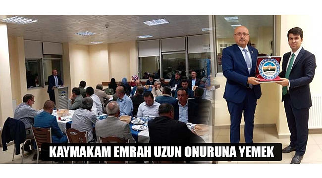 KAYMAKAM EMRAH UZUN ONURUNA YEMEK
