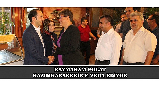 KAYMAKAM POLAT KAZIMKARABEKİR’E VEDA EDİYOR