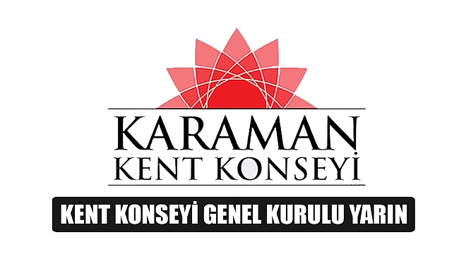 KENT KONSEYİ GENEL KURULU YARIN