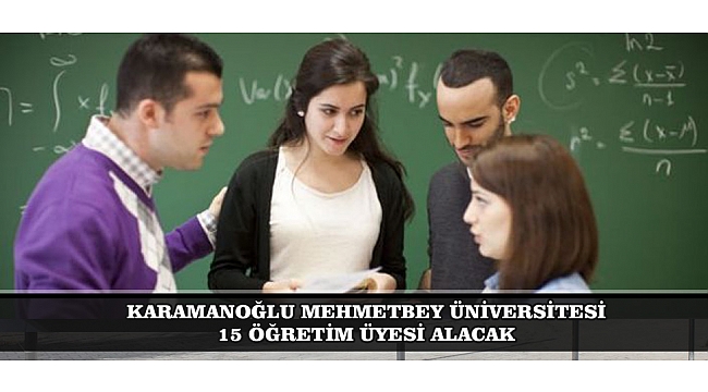 KMÜ 15 ÖĞRETİM ÜYESİ ALACAK