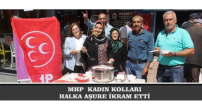 MHP  KADIN KOLLARI HALKA AŞURE İKRAM ETTİ