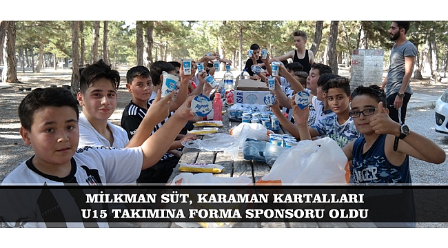 MİLKMAN SÜT, KARAMAN KARTALLARI U15 TAKIMINA FORMA SPONSORU OLDU