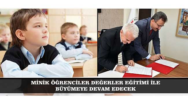 MİNİK ÖĞRENCİLER DEĞERLER EĞİTİMİ İLE BÜYÜMEYE DEVAM EDECEK