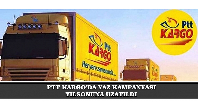 PTT KARGO’DA YAZ KAMPANYASI YILSONUNA UZATILDI