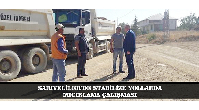 SARIVELİLER’DE STABİLİZE YOLLARDA MICIRLAMA ÇALIŞMASI