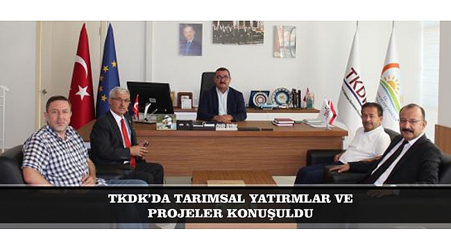 TKDK&#039;DA TARIMSAL YATIRIMLAR VE PROJELER KONUŞULDU