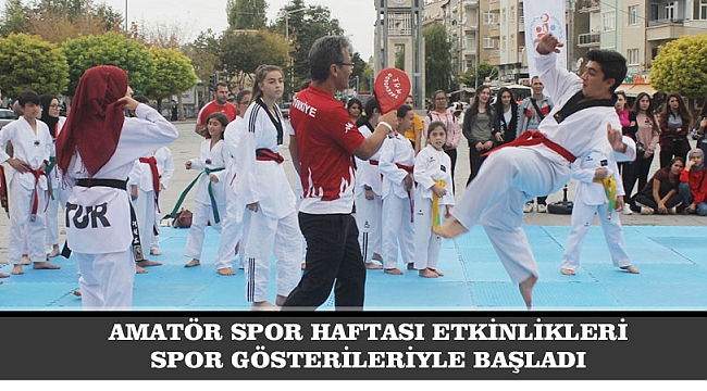 AMATÖR SPOR HAFTASI ETKİNLİKLERİ SPOR GÖSTERİLERİYLE BAŞLADI