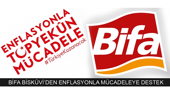 BİFA BİSKÜVİ’DEN ENFLASYONLA MÜCADELEYE DESTEK