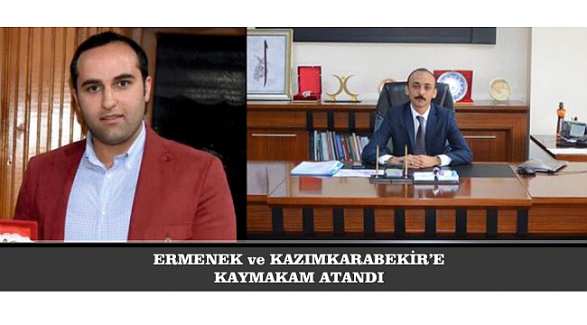 ERMENEK ve KAZIMKARABEKİR’E KAYMAKAM ATANDI