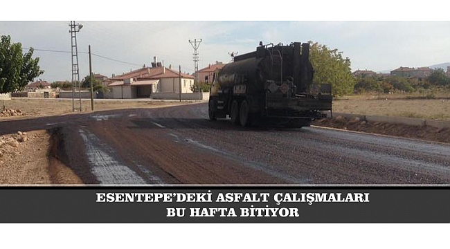 ESENTEPE'DEKİ ASFALT ÇALIŞMALARI BU HAFTA BİTİYOR
