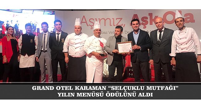 GRAND OTEL KARAMAN “SELÇUKLU MUTFAĞI” YILIN MENÜSÜ ÖDÜLÜNÜ ALDI