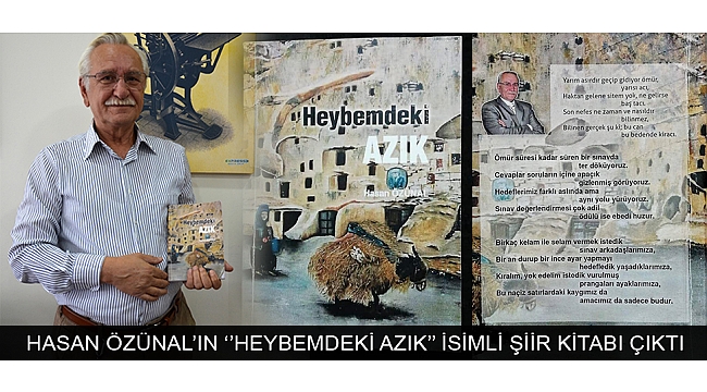 HASAN ÖZÜNAL’IN ‘’HEYBEMDEKİ AZIK’’ İSİMLİ ŞİİR KİTABI ÇIKTI