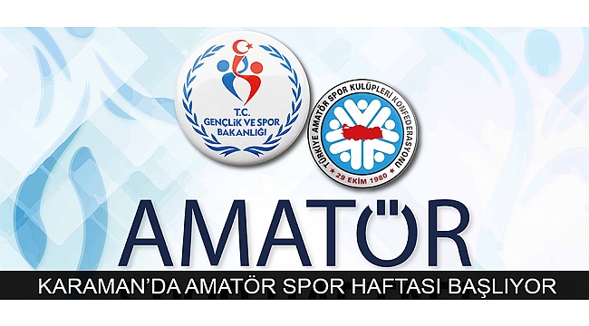 KARAMAN’DA AMATÖR SPOR HAFTASI BAŞLIYOR