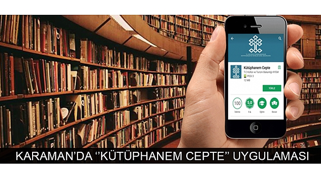 KARAMAN’DA ‘’KÜTÜPHANEM CEPTE’’ UYGULAMASI