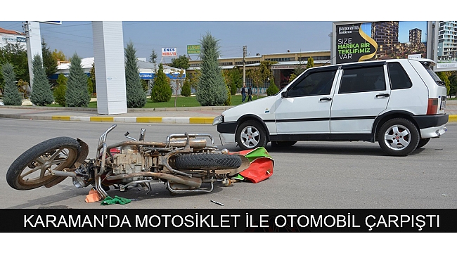 KARAMAN’DA MOTOSİKLET İLE OTOMOBİL ÇARPIŞTI: 1 YARALI!