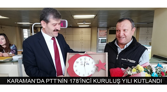 KARAMAN’DA PTT’NİN 178’İNCİ KURULUŞ YILI KUTLANDI
