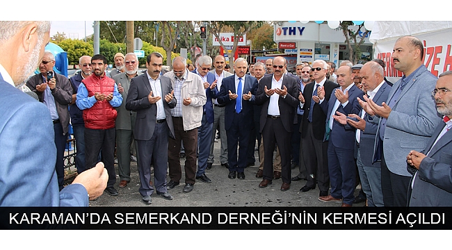 KARAMAN’DA SEMERKAND DERNEĞİ’NİN KERMESİ AÇILDI