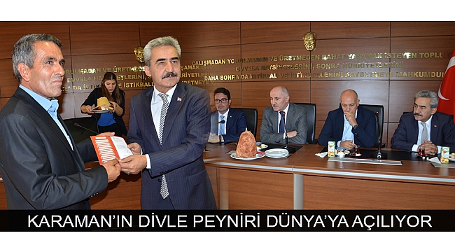 KARAMAN’IN DİVLE PEYNİRİ DÜNYA’YA AÇILIYOR