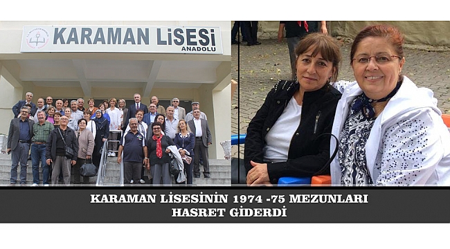 KARAMAN LİSESİNİN 1974 -75 MEZUNLARI HASRET GİDERDİ