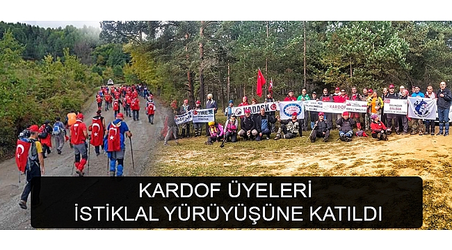 KARDOF ÜYELERİ İSTİKLAL YÜRÜYÜŞÜNE KATILDI