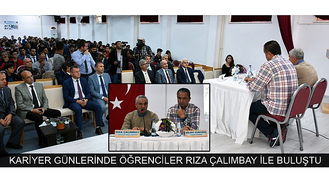 KARİYER GÜNLERİNDE ÖĞRENCİLER RIZA ÇALIMBAY İLE BULUŞTU
