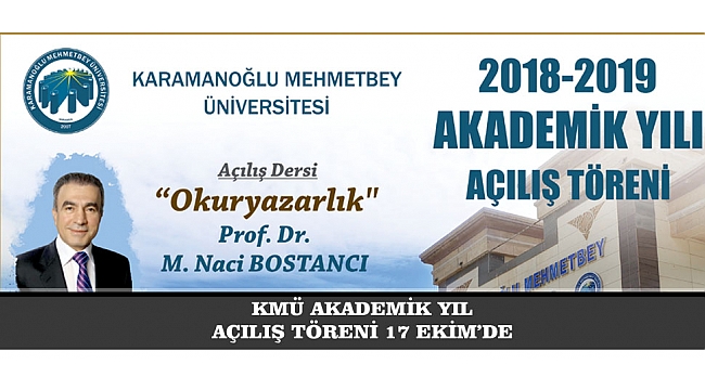 KMÜ AKADEMİK YIL AÇILIŞ TÖRENİ 17 EKİM’DE
