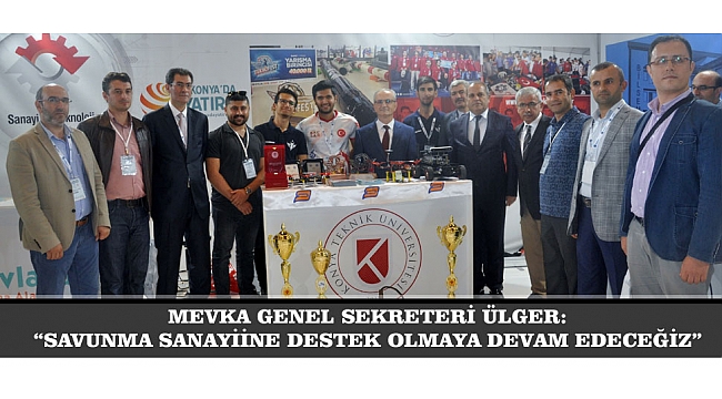 MEVKA GENEL SEKRETERİ ÜLGER: “SAVUNMA SANAYİİNE DESTEK OLMAYA DEVAM EDECEĞİZ”
