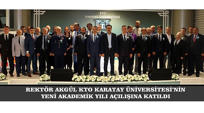 REKTÖR AKGÜL KTO KARATAY ÜNİVERSİTESİ'NİN YENİ AKADEMİK YILI AÇILIŞINA KATILDI