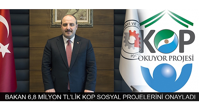 SANAYİ VE TEKNOLOJİ BAKANI MUSTAFA VARANK, 6,8 MİLYON TL’LİK KOP SOSYAL PROJELERİNİ ONAYLADI