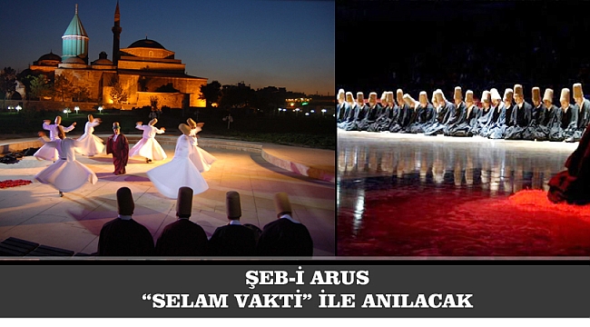 ŞEB-İ ARUS, “SELAM VAKTİ” İLE ANILACAK
