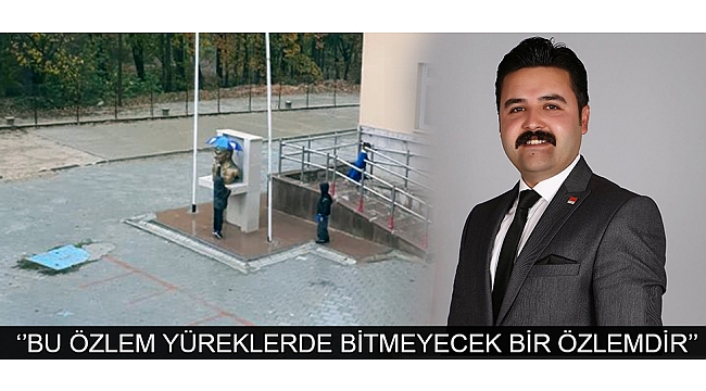 YUSUF BAŞTUĞ: ‘’BU ÖZLEM YÜREKLERDE BİTMEYECEK BİR ÖZLEMDİR’’