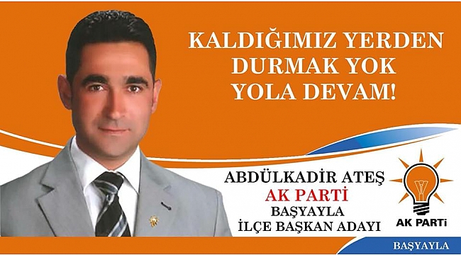 AK PARTİ BAŞYAYLA KURUCU İLÇE BAŞKANI ABDÜLKADİR ATEŞ BAŞYAYLA BELEDİYE BAŞKANI ADAY ADAYI OLDU