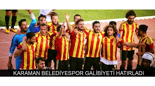 KARAMAN BELEDİYESPOR GALİBİYETİ HATIRLADI
