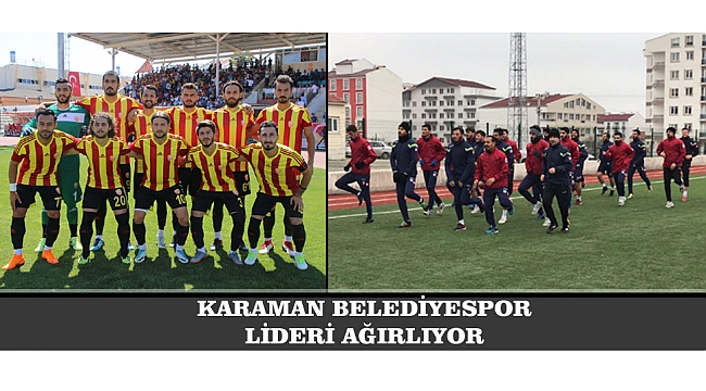 KARAMAN BELEDİYESPOR LİDERİ AĞIRLIYOR