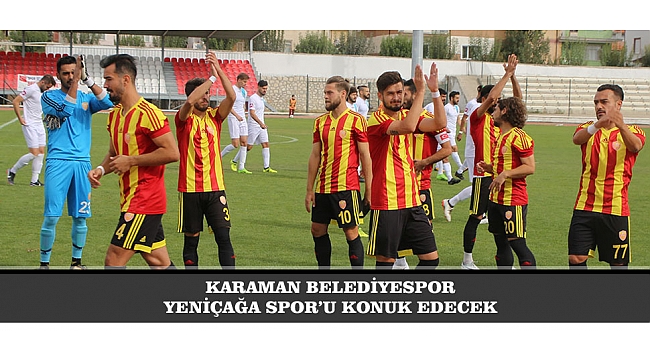 KARAMAN BELEDİYESPOR YENİÇAĞA SPOR’U KONUK EDECEK